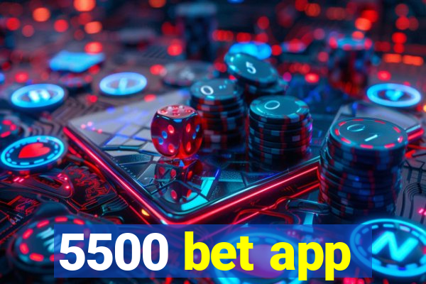 5500 bet app